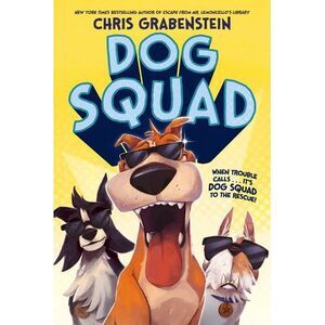 Dog Squad -- Chris Grabenstein